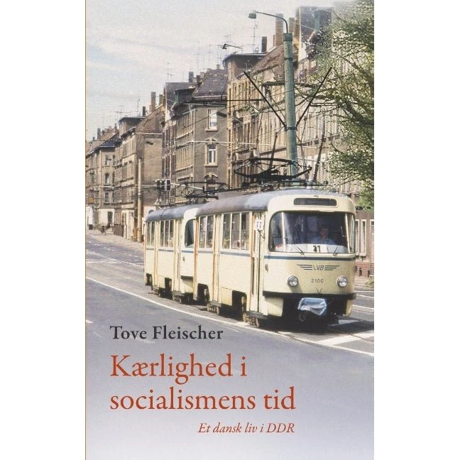 Kærlighed i socialismens tid - Tove Fleischer (Bog)