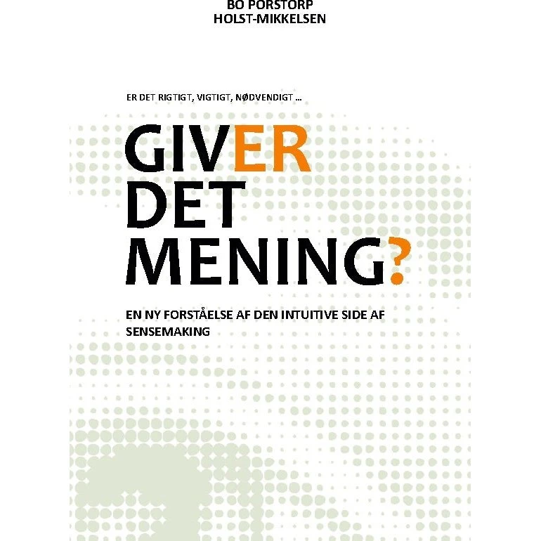 Giver det mening? - Bo Porstorp Holst-Mikkelsen (Bog)
