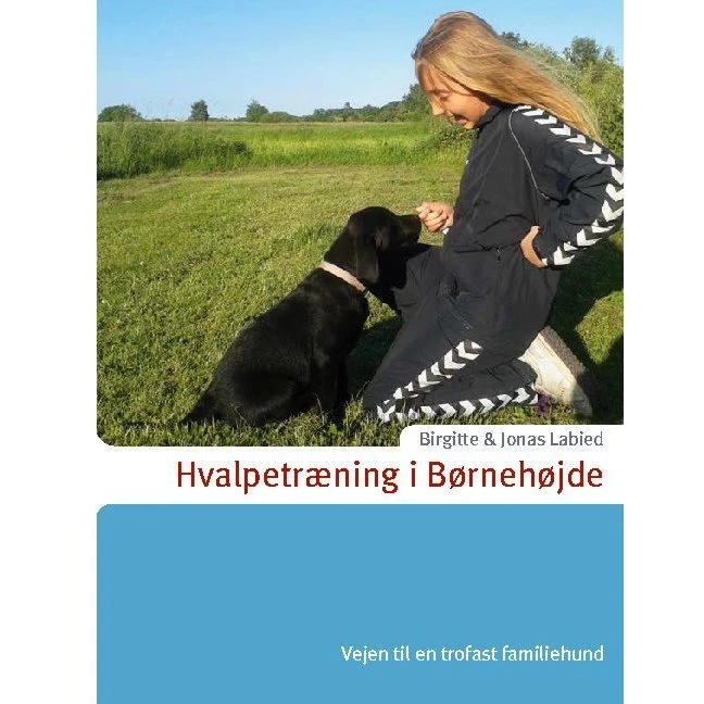 Hvalpetræning i Børnehøjde af Jonas & Birgitte Labied