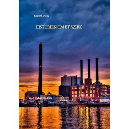 Historien om et Værk - Kenneth Olsen - Bog