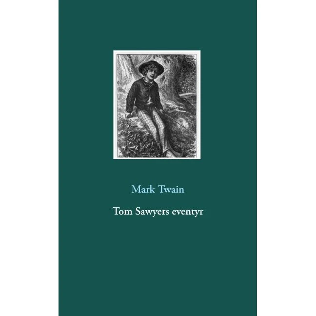 Mark Twain: Tom Sawyers eventyr