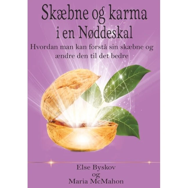 Skæbne og Karma i en Nøddeskal af Else Byskov og Maria McMahon
