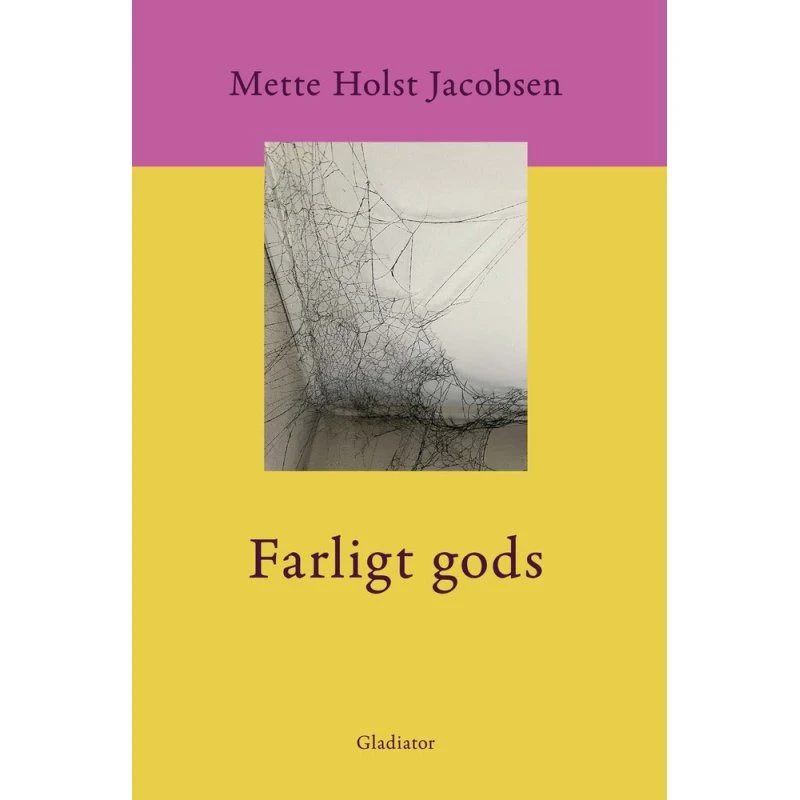 Mette Holst Jacobsen - Farligt gods - Bog
