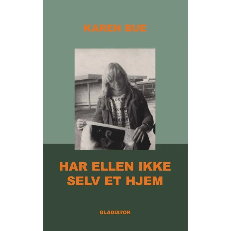 Har Ellen ikke selv et hjem - Karen Bue - Bog