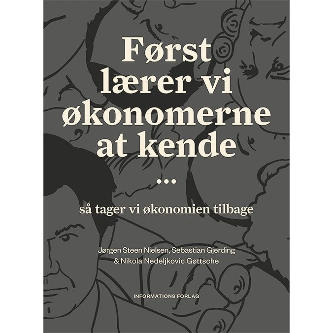 Først lærer vi økonomerne at kende - Jørgen Steen Nielsen m.fl.