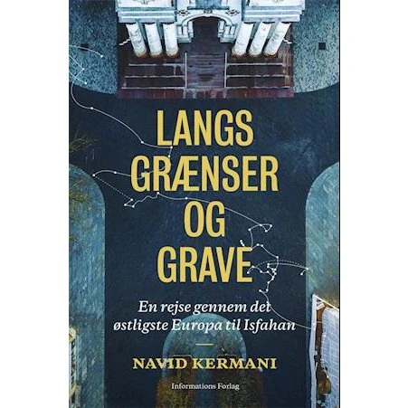 Navid Kermani: Langs grænser og grave (Bog)