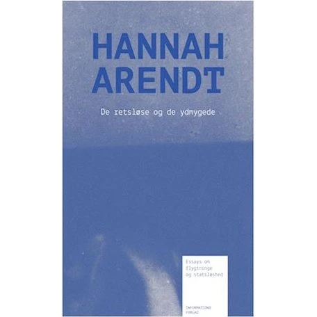 Hannah Arendt: De retsløse og de ydmygede