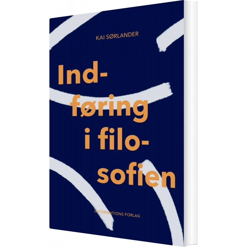 Indføring i Filosofien - Kai Sørlander - Bog