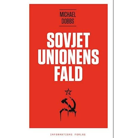 Michael Dobbs: Sovjetunionens fald - Bog