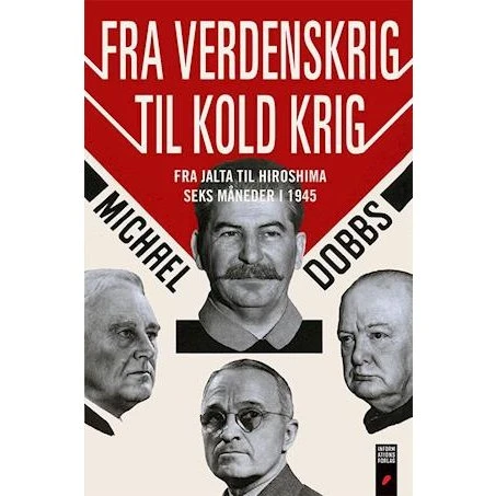 Michael Dobbs: Fra verdenskrig til kold krig - Bog
