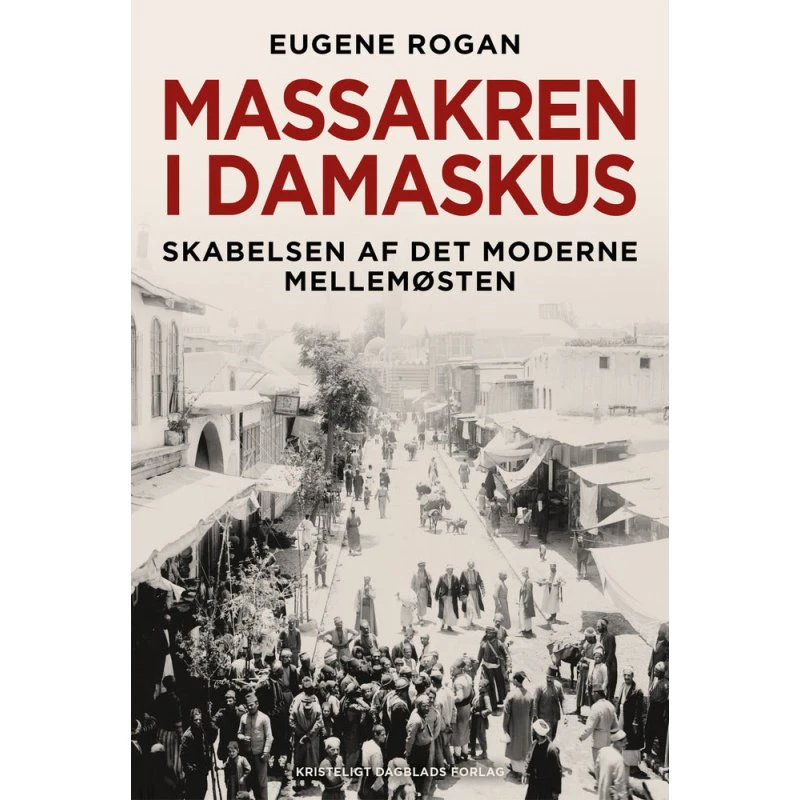 Massakren i Damaskus af Eugene Rogan