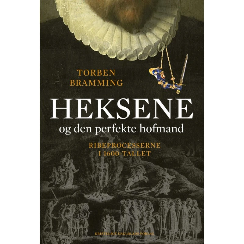 Heksene og den perfekte hofmand af Torben Bramming