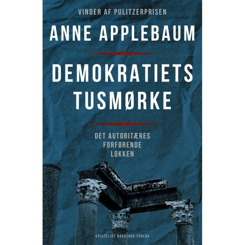 Demokratiets tusmørke - Anne Applebaum