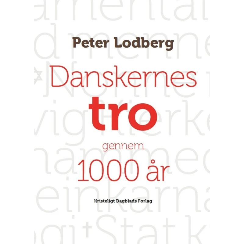 Danskernes tro gennem 1000 år - Peter Lodberg