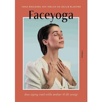 Faceyoga - Cecilie Blaksted, Tanja Eskildsen & Niki Terlich (Bog)
