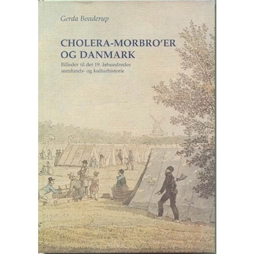 Cholera-morbroer og Danmark - Gerda Bonderup - Bog