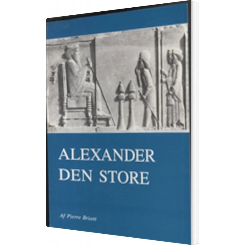 Alexander den Store - Pierre Briant - Aarhus Universitetsforlag