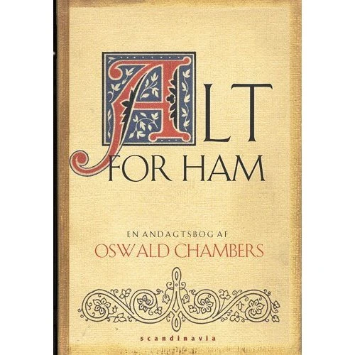 Alt for Ham - Oswald Chambers - Bog
