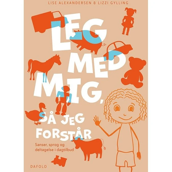 Leg med mig, så jeg forstår - Lise Alexandersen & Lizzi Gylling