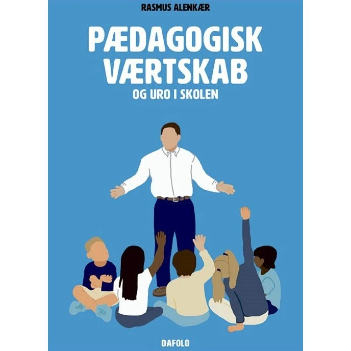 Pædagogisk værtskab og uro i skolen - Rasmus Alenkær