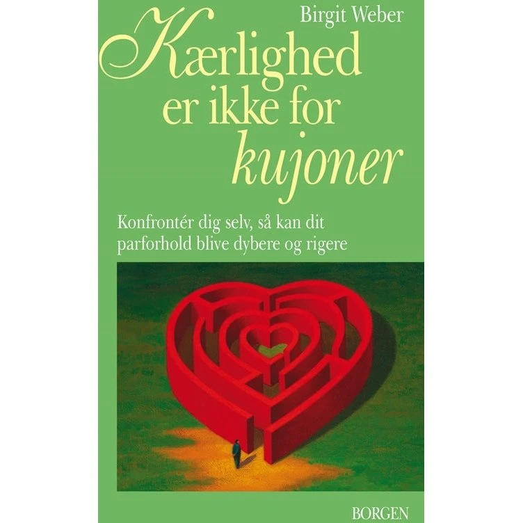 Kærlighed er ikke for kujoner - Birgit Weber