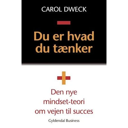 Carol S. Dweck: Du er hvad du tænker - Bog