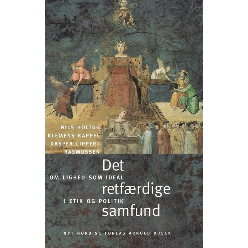 Det retfærdige samfund - Kappel, Holtug & Lippert-Rasmussen