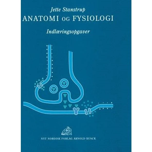 Anatomi og fysiologi - Indlæringsopgaver af Jette Stanstrup