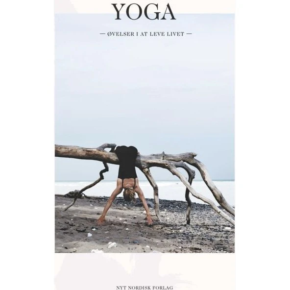 Yoga - øvelser i at leve livet af Louise Fjendbo Jørgensen