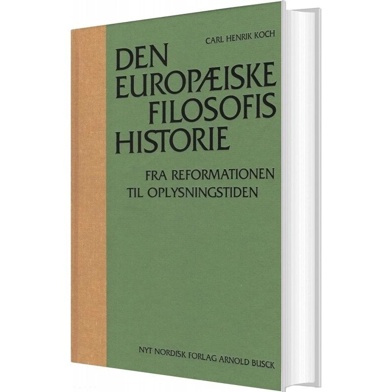 Den Europæiske Filosofis Historie - Carl Henrik Koch - Gyldendal