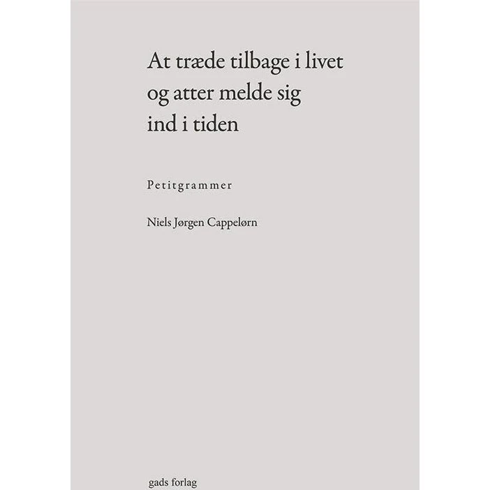 At træde tilbage i livet og atter melde sig ind i tiden - Niels Jørgen Cappelørn