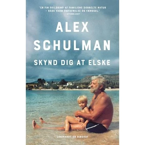 Skynd dig at elske - Alex Schulman - Bog