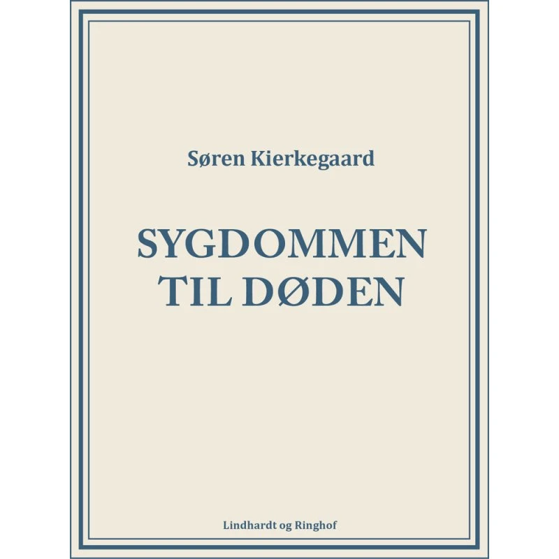 Søren Kierkegaard: Sygdommen til døden