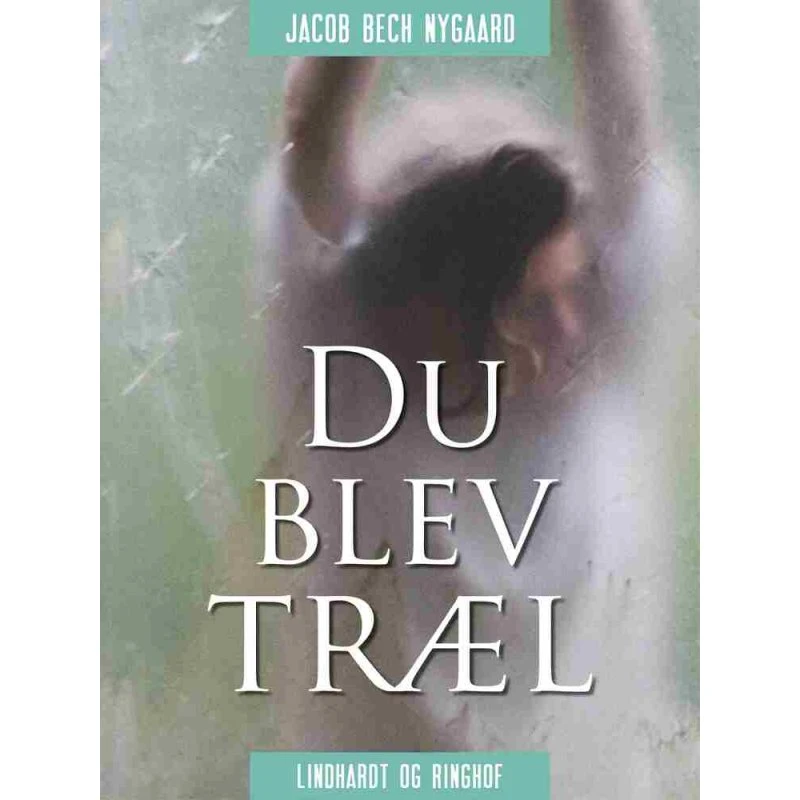 Du blev træl - Jacob Bech Nygaard (Bog)