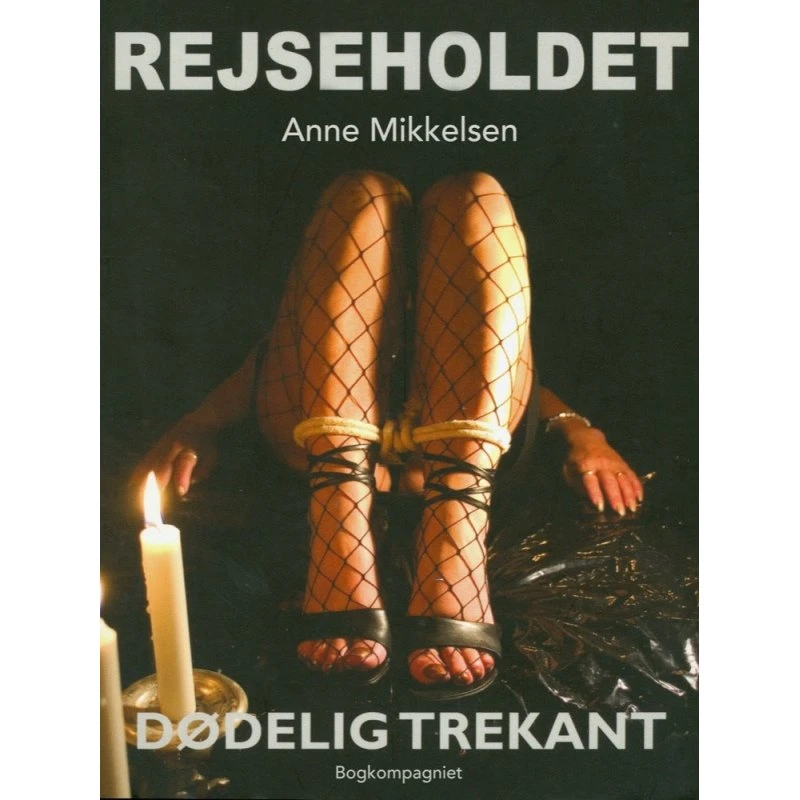Rejseholdet 4: Dødelig trekant - Anne Mikkelsen