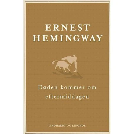 Ernest Hemingway: Døden kommer om eftermiddagen