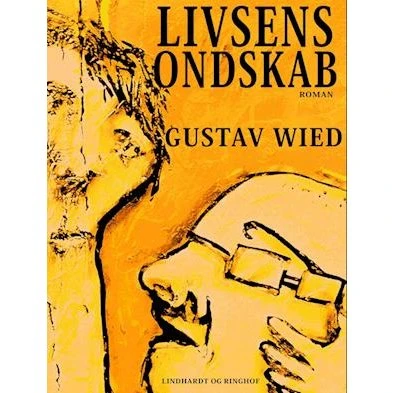 Livsens ondskab - Gustav Wied - Bog