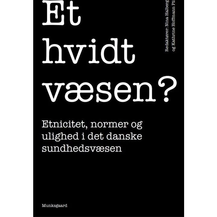 Et hvidt væsen? - Etnicitet, normer og ulighed i sundhedsvæsenet