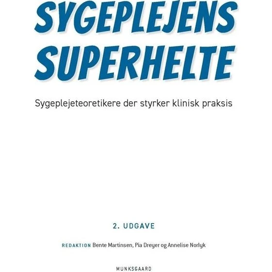 Sygeplejens superhelte - Charlotte Delmar m.fl.
