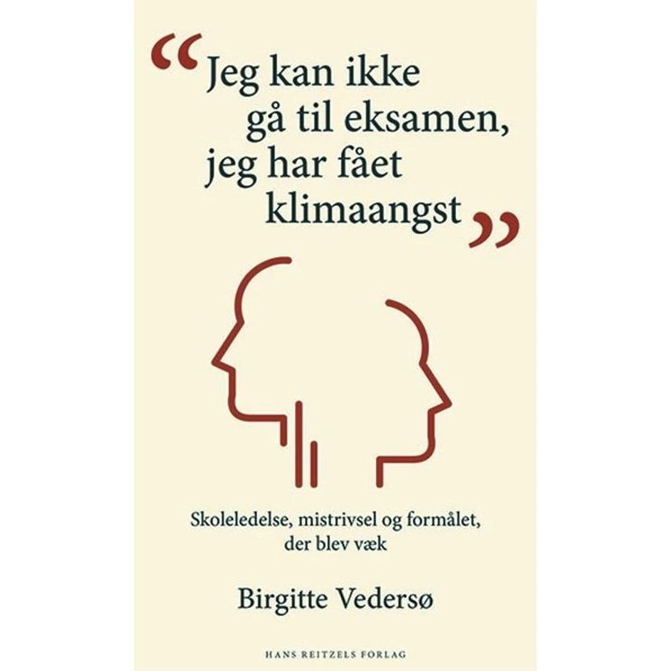 Jeg kan ikke gå til eksamen, jeg har fået klimaangst - Birgitte Vedersø