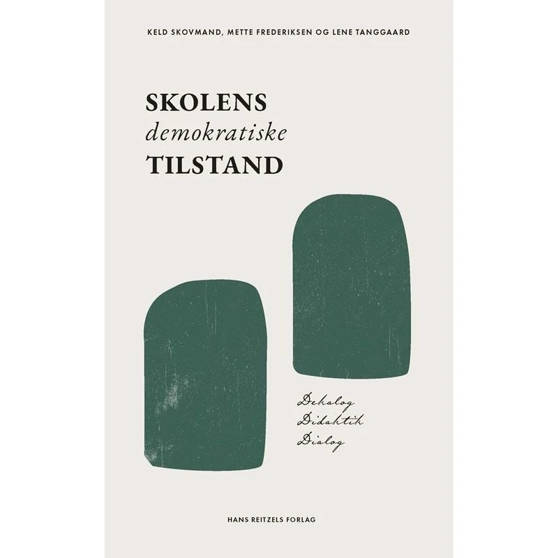 Skolens demokratiske tilstand - Lene Tanggaard Pedersen m.fl.