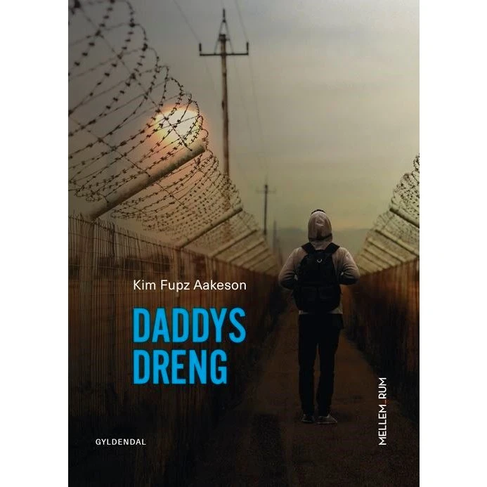 Kim Fupz Aakeson: Mellem_rum. Daddys dreng