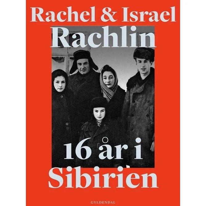 16 år i Sibirien - Rachel og Israel Rachlin