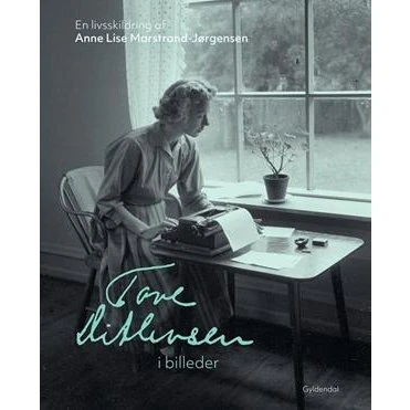 Tove Ditlevsen i billeder - Anne Lise Marstrand-Jørgensen