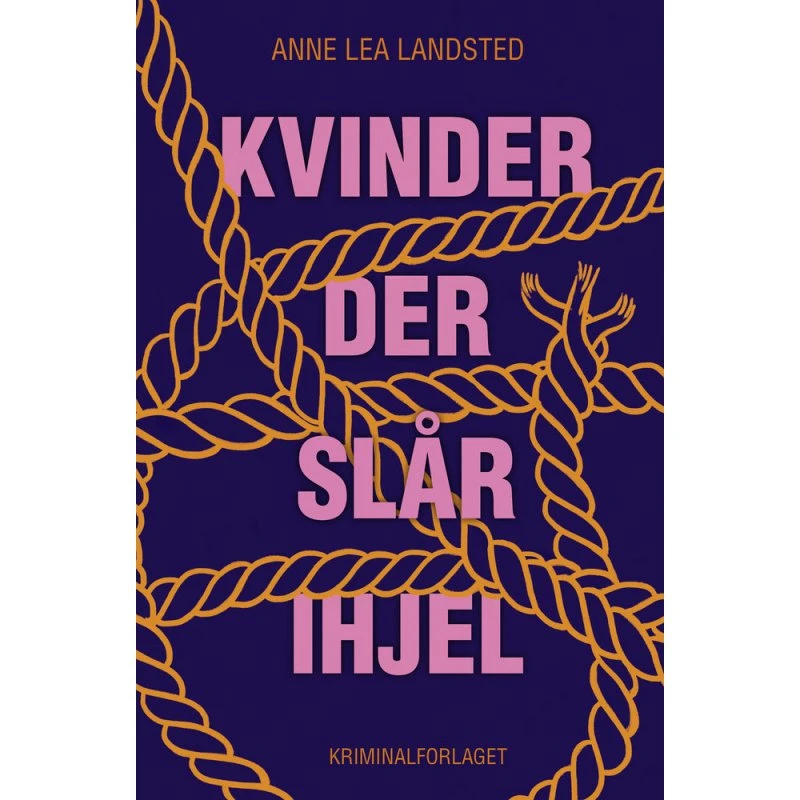 Kvinder der slår ihjel - Anne Lea Landsted (Bog)