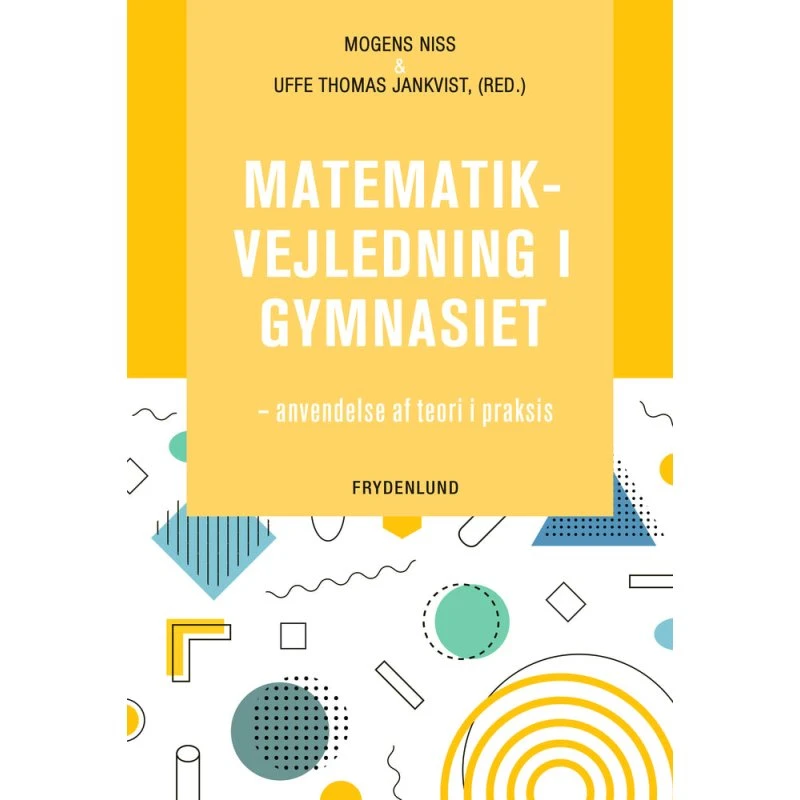 Matematikvejledning i gymnasiet af Mogens Niss & Uffe T. Jankvist