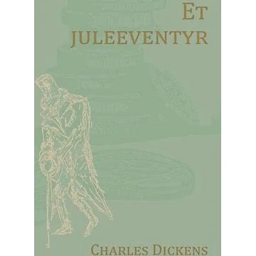 Charles Dickens: Et juleeventyr (Nyillustreret)