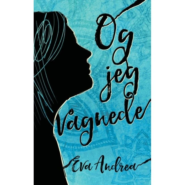 Og jeg vågnede af Eva Andrea - Roman