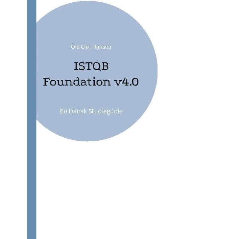 ISTQB Foundation v4.0 - Ole Chr. Hansen