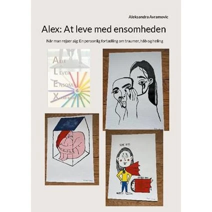 Alex: At leve med ensomheden - Aleksandra Avramovic